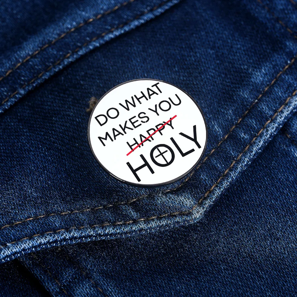 Inspirational Quote Do what makes you happy corrected HOLY Metal brooch Christian Catholic  Bible Verse Lapel pins Accessories - Image 6