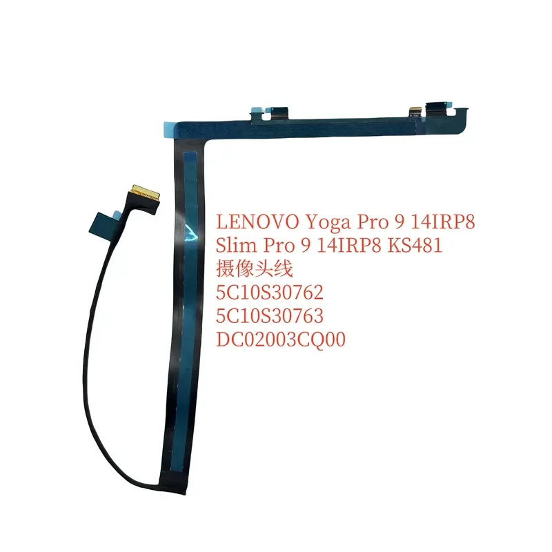 For Lenovo Yoga Slim Pro9 14IRP8 camera cable 5C10S30762 DC02003CQ00