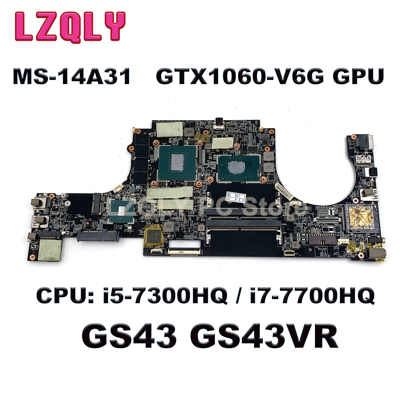 

For MSI GS43 GS43VR MS-14A3 MS-14A31 Laptop Motherboard With i5-7300HQ i7-7700HQ CPU GTX1060-6G GPU 100% Working Well