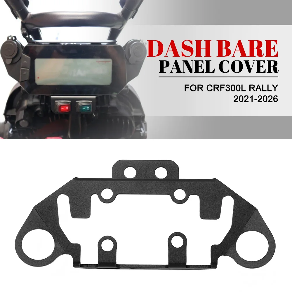 

FOR HONDA CRF 300L Rally 2021-2022-2023-2024-2025-2026 Motorcycle Accessories Dash Bare Panel Cover Protector CRF300L Rally