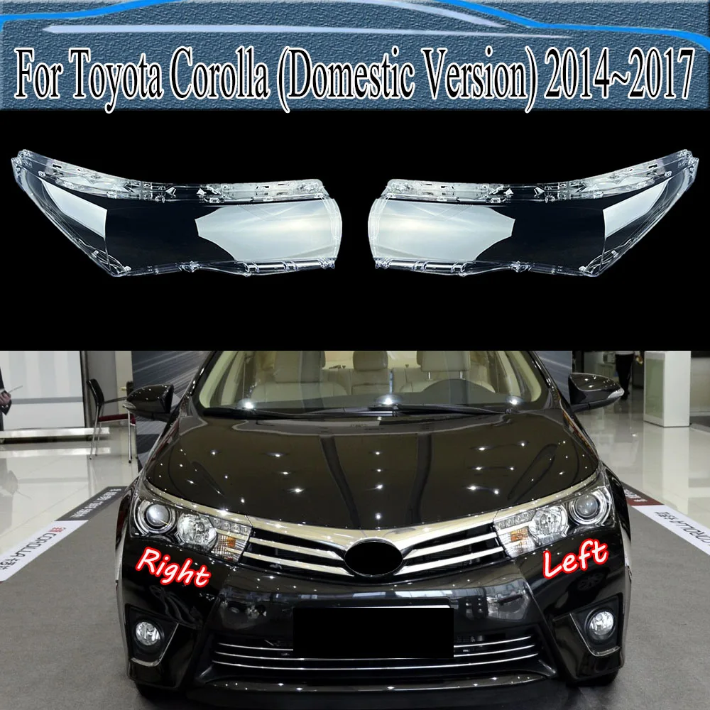 

For Toyota Corolla (Domestic Version) 2014~2017 Plexiglass Front Headlamp Cover Transparent Lampshade Lamp Shade Headlight Shell