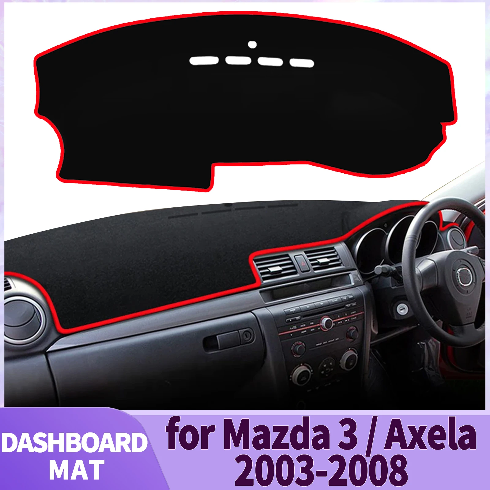 fit for Mazda 3 BK Axela 2003 2004-2008 Mazda3 Car Accessories Dashmat Dashboard Cover Pad DashMat Sunshade Protective Carpet