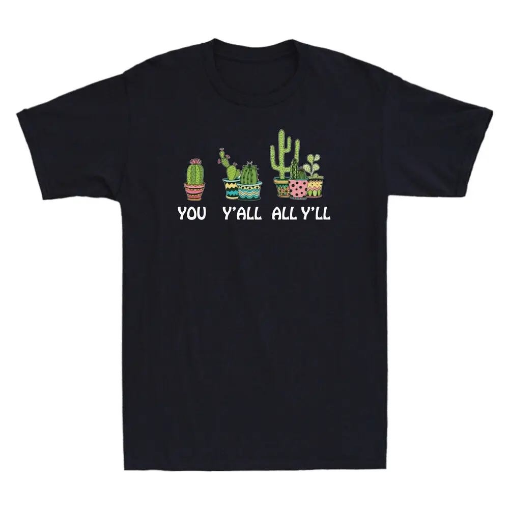 You Y'all All Y'll Cactus Succulents Gardening Plant Vintage Men's T-Shirt White