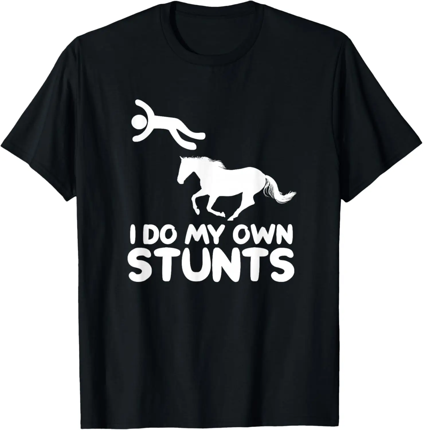 

I Do My Own Stunts Equestrian Horse Rider Funny Graphic Tee Soft Breathable T-Shirt for Adults