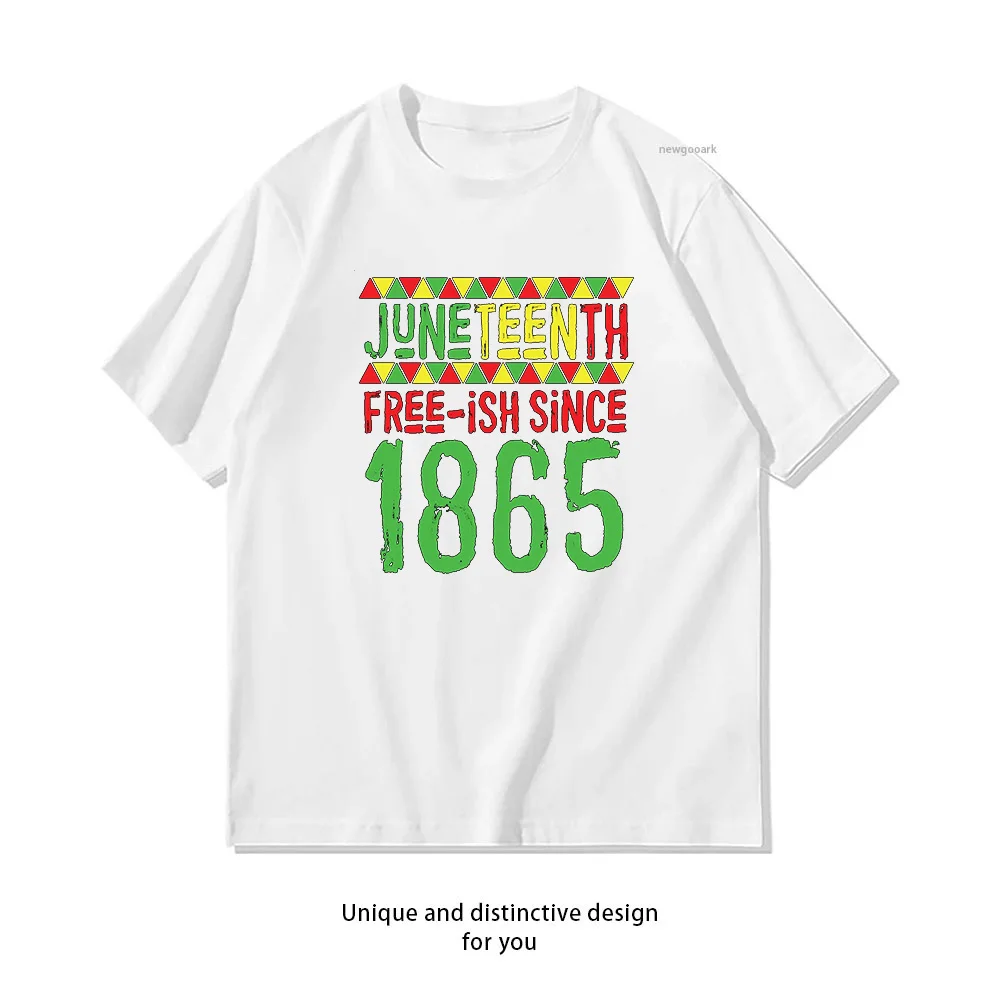 Juneteenth Freeday ish since 1865 T-shirt Woman Man Summer Cotton Graphic T Shirts Adult Camisetas Tee Short-sleev