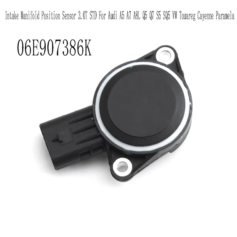 NEW-06E907386K Intake Manifold Position Sensor 3.0T STD For  A5 A7 A8L Q5 Q7 S5 SQ5 VW Touareg Cayenne Paramela