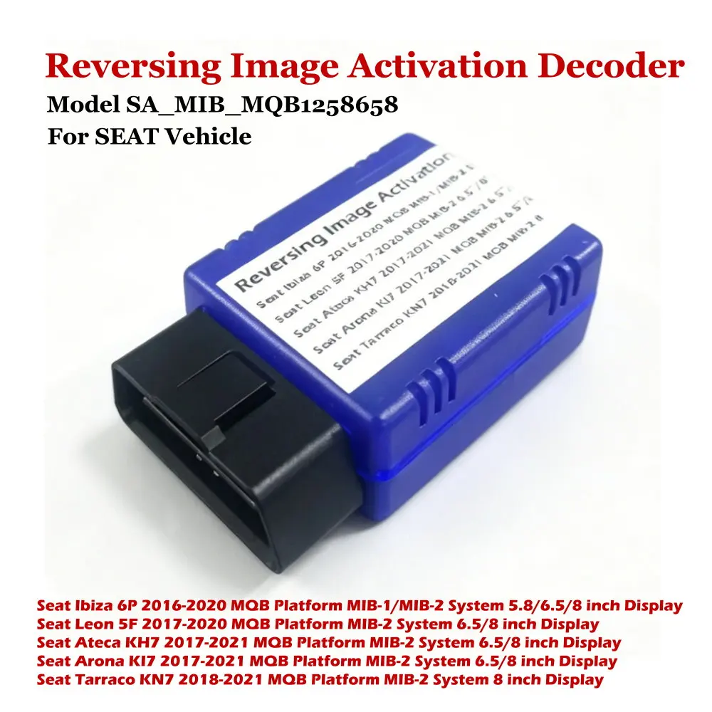 

For Seat Ibiza 6P Leon 5F Ateca KH7 Arona KI7 Tarraco KN7 MIB MQB Car Rear View Camera Coding Activation OBD Decoder Module