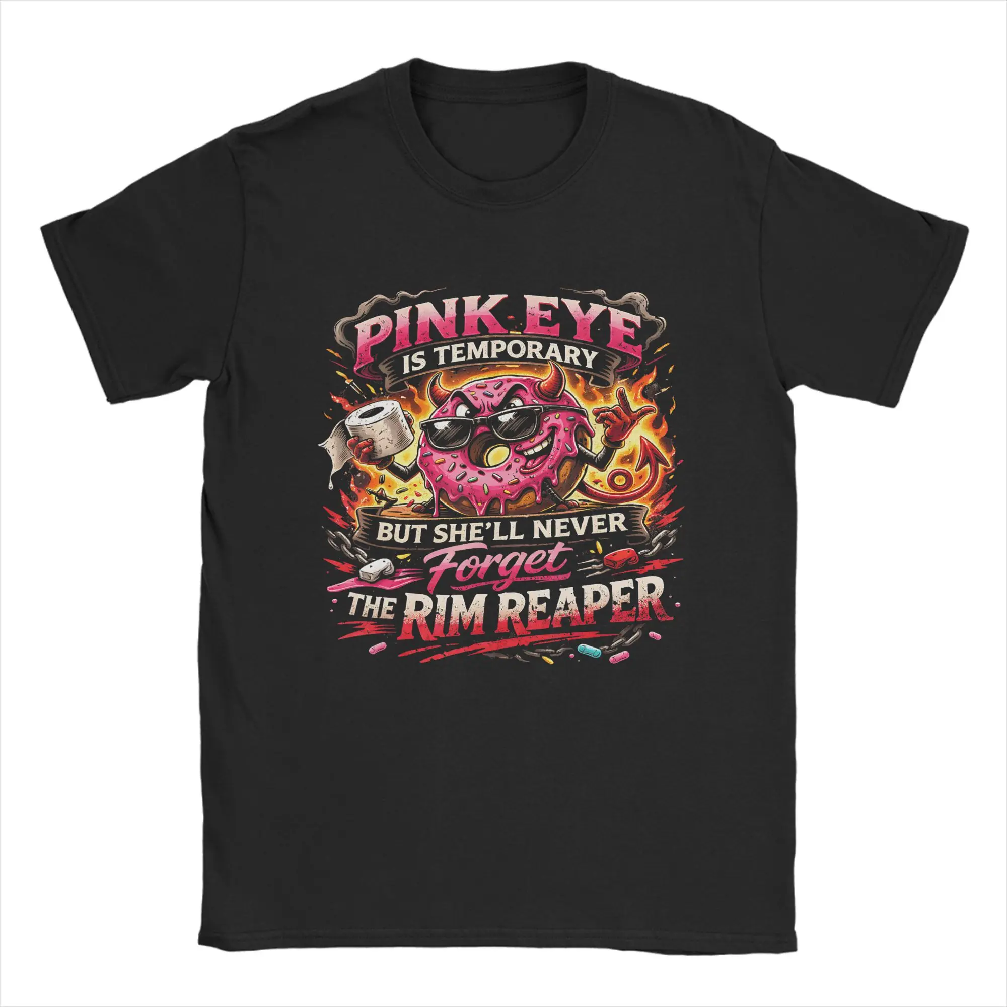 Pinkeye is Temporary But She'll Never Forget The Rim Reaper  T Shirts Men T-Shirt O Neck  Tees Short Sleeve Tops Gift Idea