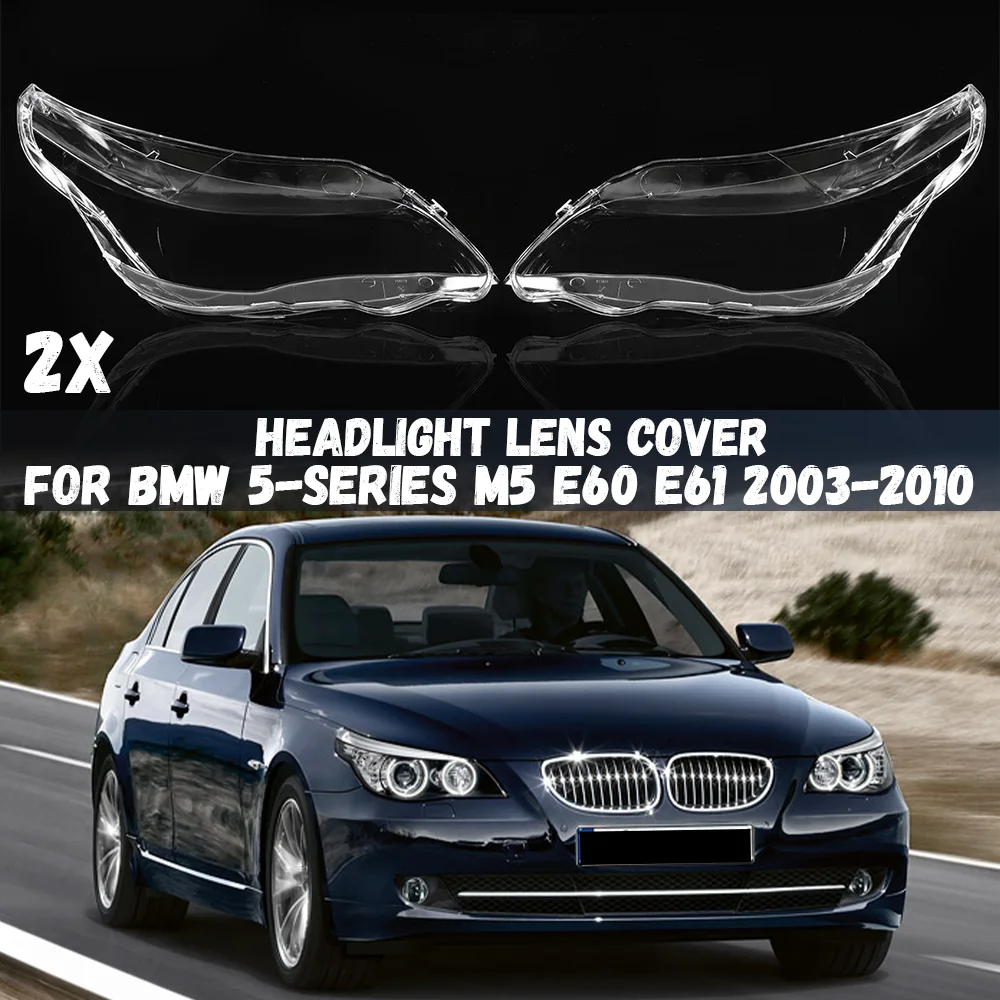 

1Pair Headlight Lens Cover For BMW 5-Series M5 E60 E61 525i 530i 545i 550i 2003-2010 Car Headlamp Cover Clear Lamp Shell