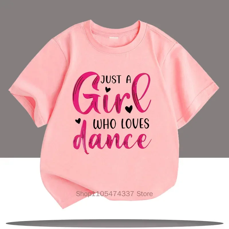 Children Just A Girl Who Love Dance Print T Shirts Summer Girls Casual Comfortable Colorful Tops Kids O-Neck Short Sleeve Tees