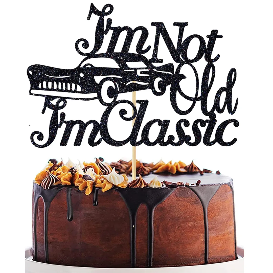 Black Car Cake Topper I'm Not Old I'm Classic Happy Birthday Boy Man Party Baby Shower Cupcake Decoration Baking Supplies Cheers