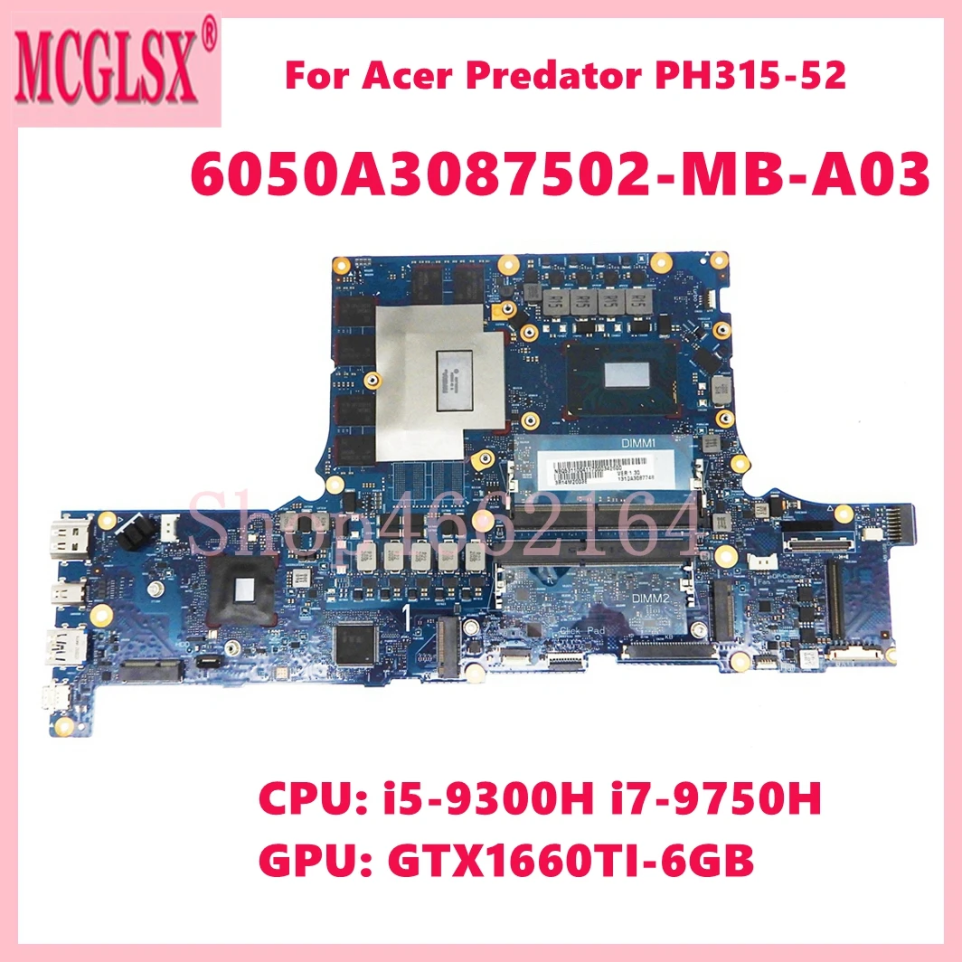 Placa base 6050A3087502-MB-A03 con CPU I5 I7 de 9.ª generación y GPU GTX1660ti para portátil Acer Predator PH315-52, 100% probada y en buen estado