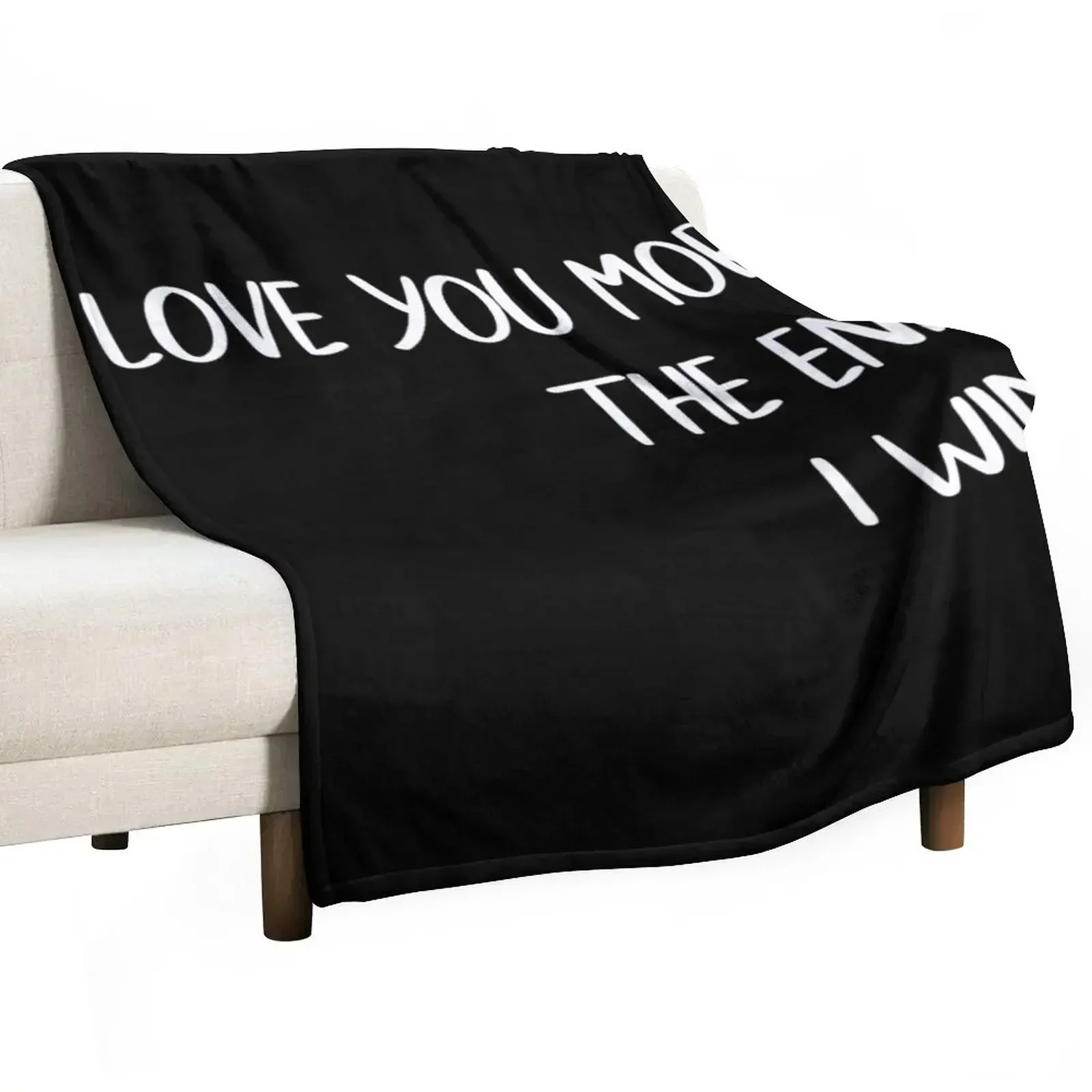 

I Love You More The End I Win Love Quote Throw Blanket Retros Cute Plaid Sleeping Bag For Decorative Sofa Blankets