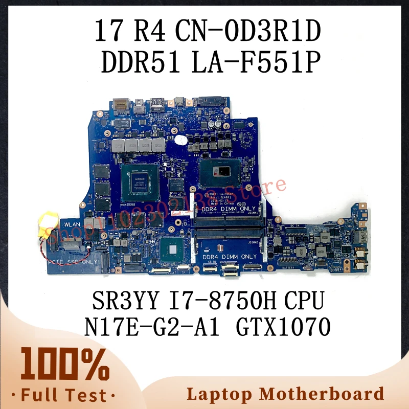 CN-0D3R1D 0D3R1D D3R1D With SR3YY I7-8750H CPU For DELL 15 R5 17 R5 R4 Laptop Motherboard LA-F551P N17E-G2-A1 GTX1070 100%Tested