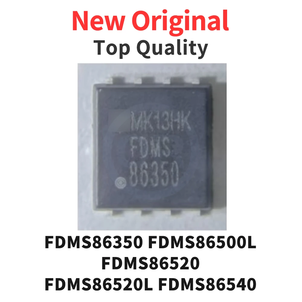 

10 шт. FDMS86350 FDMS86500L FDMS86520 FDMS86520L FDMS86540 QFN новый оригинальный
