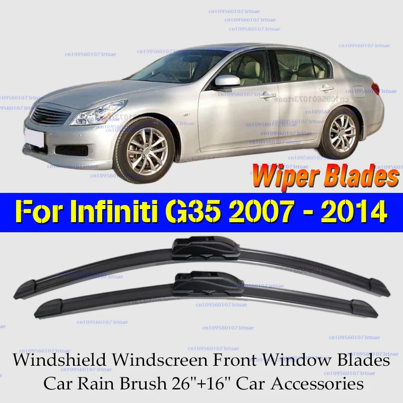 

Car Wiper Blades For Infiniti G35 2007 - 2014 Windshield Windscreen Front Window Blades Car Rain Brush 26"+16" Car Accessories