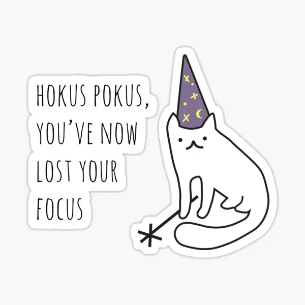 Hokus Pokus You Ve Now Lost Your Focus  5PCS Stickers for Background Decorations Funny Room Stickers Water Bottles Home Laptop