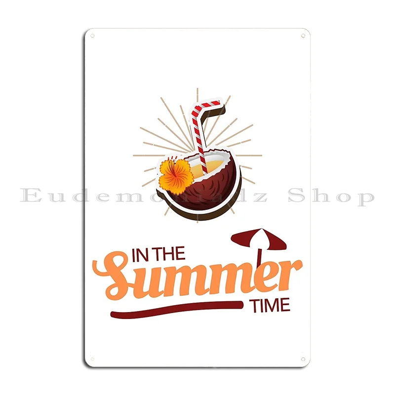 In The Summer Time Metal Plaque Poster Decoration Personalized Funny Funny Wall Mural Tin Sign Poster