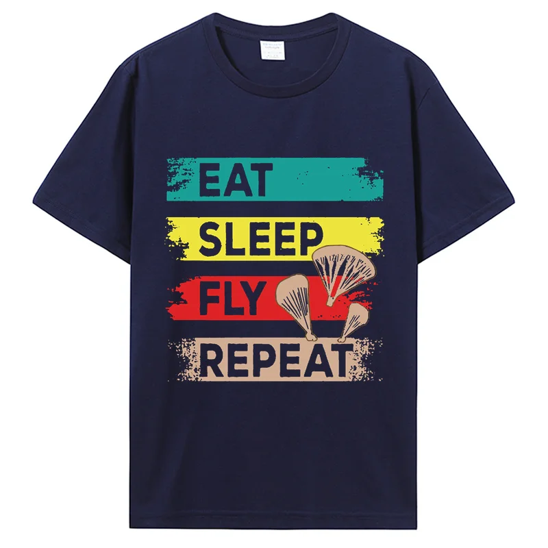 Paragliding Eat Sleep Fly Repeat T-Shirts Men Novelty T Shirt Short Sleeve Paraglider Tshirts 100% Cotton Tee Tops Clothes