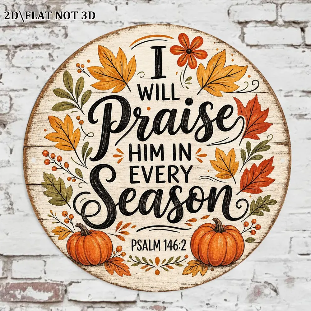 Retro Round 2D Plane Decorative Plaque 'I Will Praise Him In Every Season' Autumn Harvest Theme Suitable for Living Room Kitchen