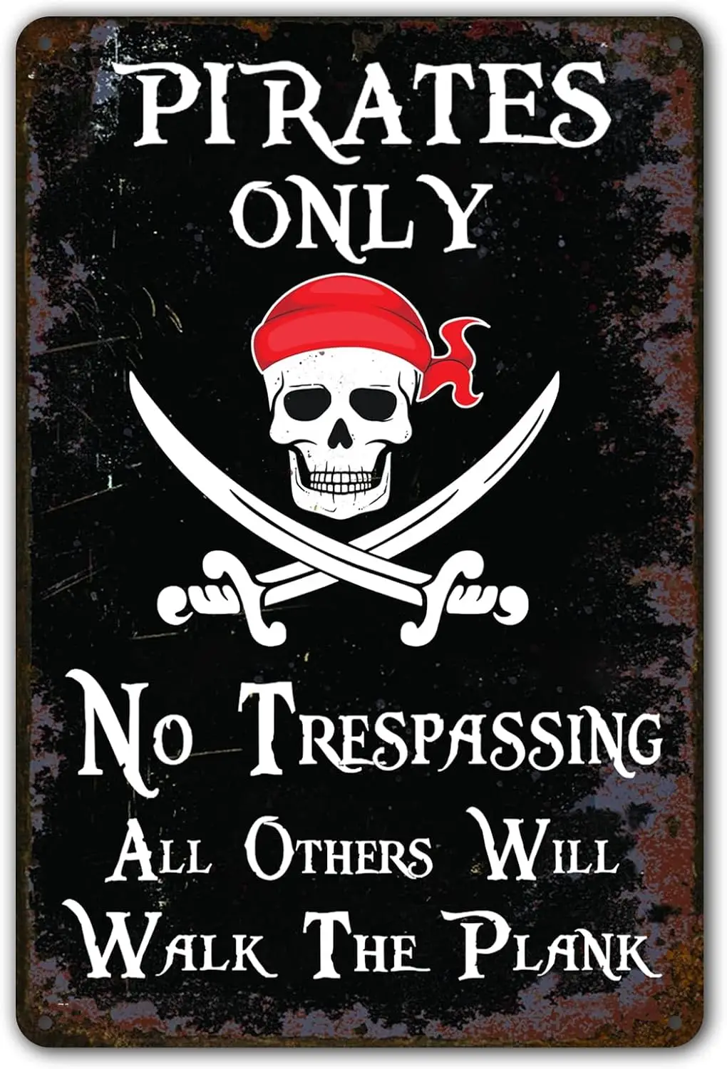 Pirates Only Sign Funny No Trespassing Nautical Wall Decor for Home, Bar, Party or Game Room  (286)