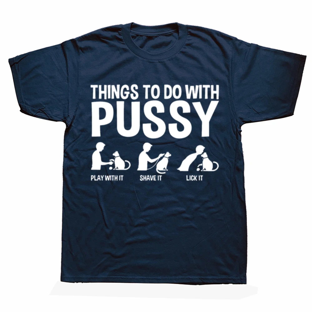 Cat Lover Funny Awesome Cat Dad T Shirt Things To Do with Pussy Tops Pet Family Tee Streetwear Hip Hop Tops Hipster Summer Tees