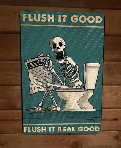 Flush It Real Good Skeleton  Metal Wall Sign Bathroom Poster