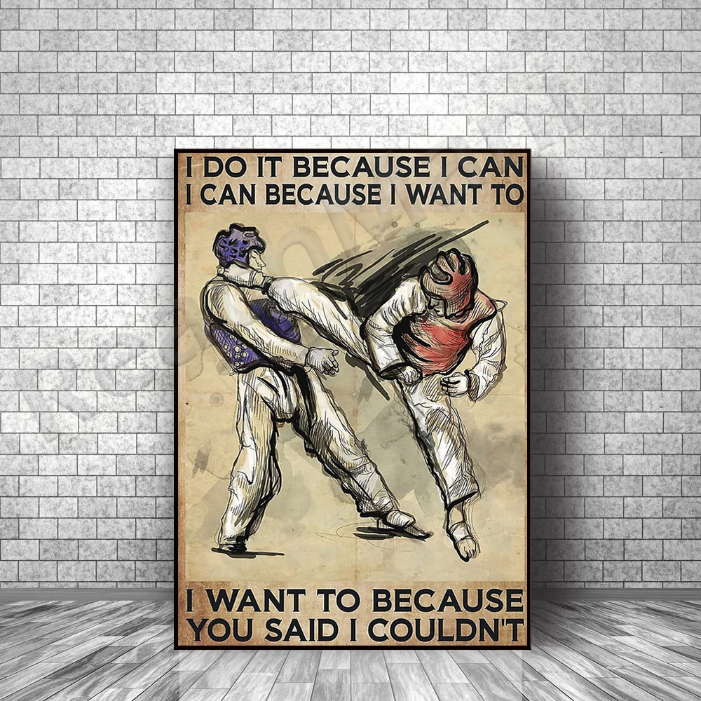 taekwondo, faccio perché posso perché voglio fare voglio fare perché vuoi fare perché dici non posso poster