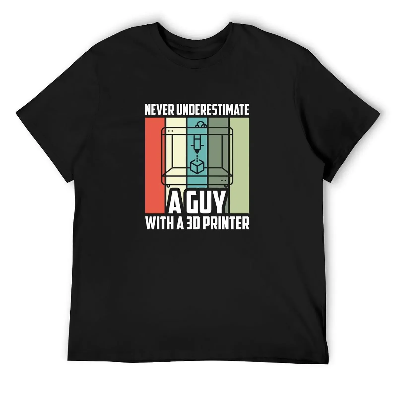 Never Underestimate A Guy With A 3D Printer T-Shirt shirts graphic cheap stuff clothing for men