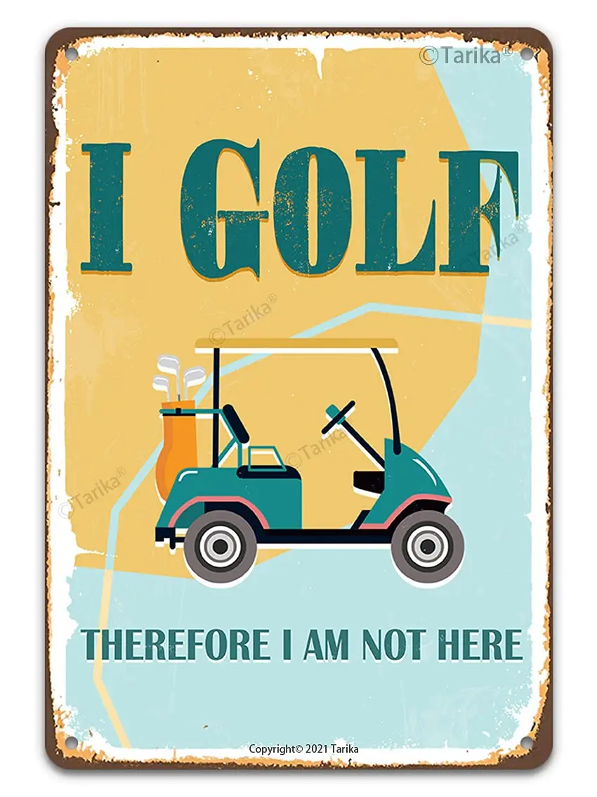 I Golf Therefore I Am Not Here Funny Golf Ball Metal Tin Sign Wall Decor for Golfer Country Club Cave Bar Gift 12X8 Hanging Plaq