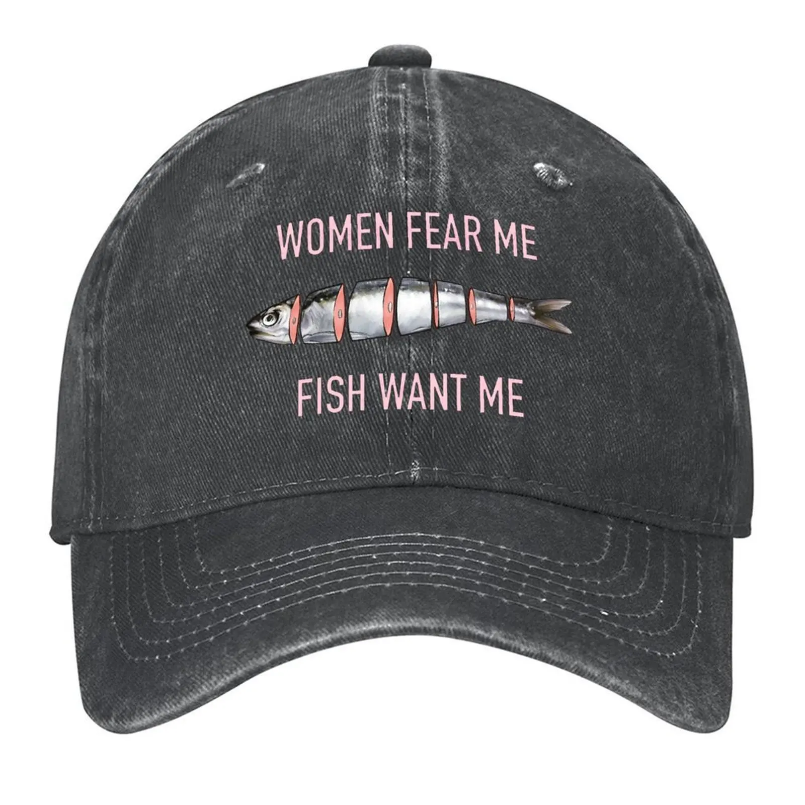 

Fish want me, Women fear me Baseball Cap custom caps designer cap Anime Hat Thermal Visor Designer Man Women's