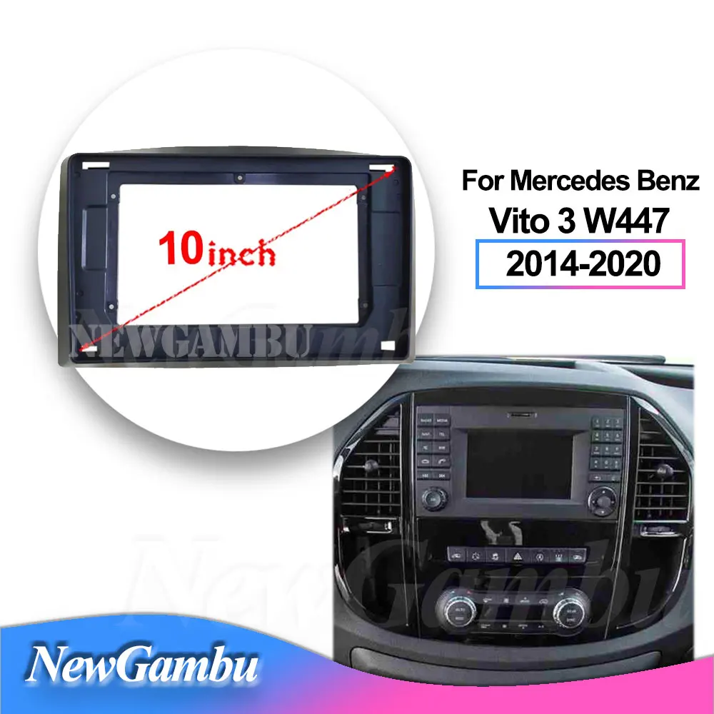 

NewGambu 10-дюймовый автомобильный радиоприемник, подходит для Mercedes Benz Vito 3 W447 2014-2020 PC, пластиковая рама Fascia Plane