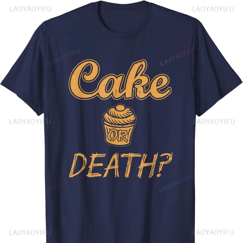 Cake or Death T-shirt Funny Sayings Food Sarcastic Novelty Men Clothing T Shirt Harajuku Y2k Top Oversized T Shirt Grunge Tops