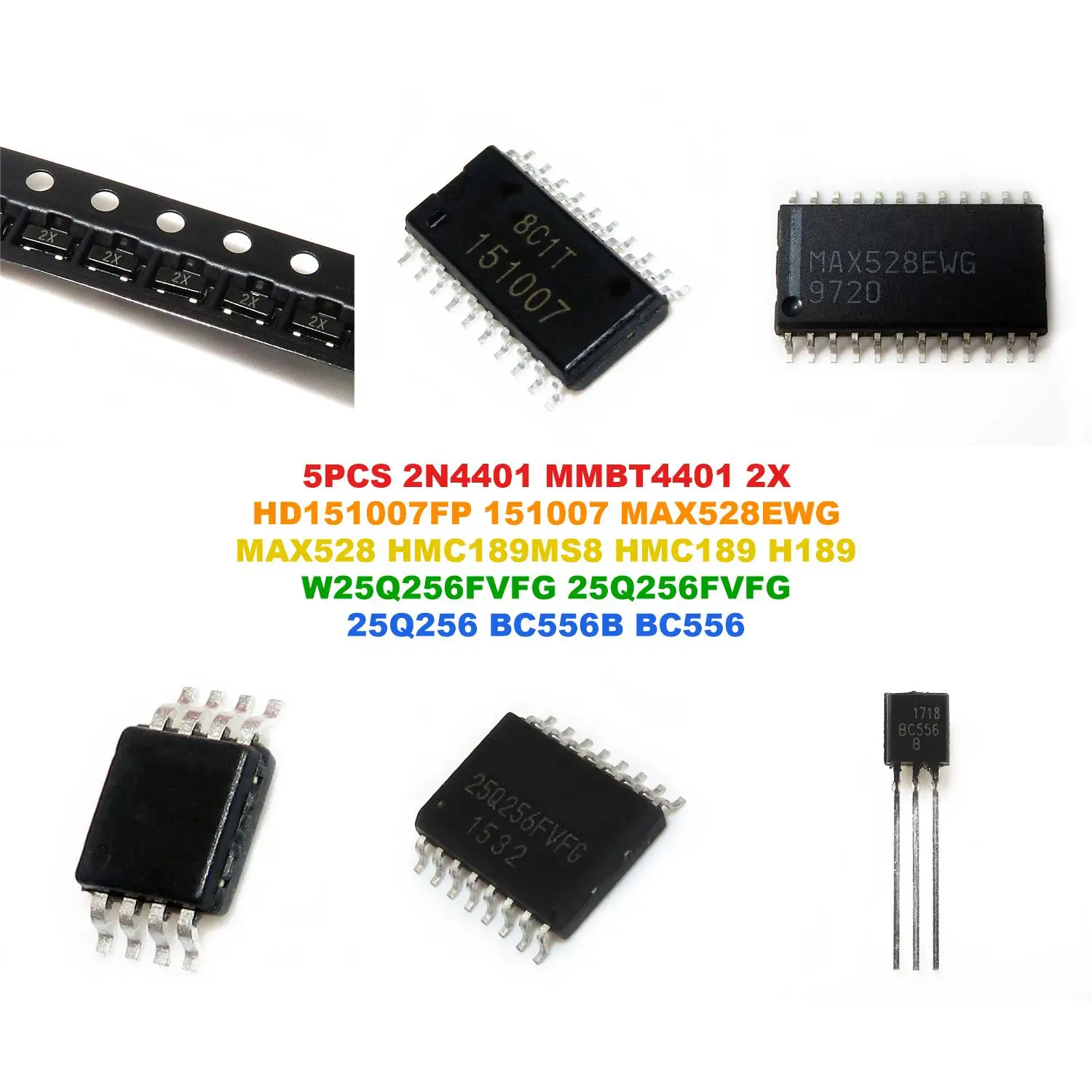 2N4401 MMBT4401 2X HD151007FP 151007 MAX528EWG MAX528 HMC189MS8 HMC189 H189 W25Q256FVFG 25Q256FVFG 25Q256 BC556B BC556