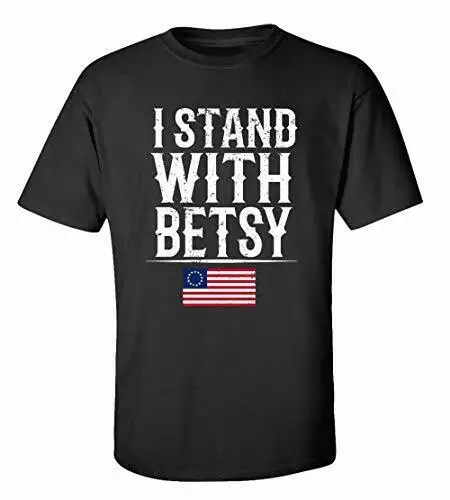 Patriotic I Stand with Betsy Adult  T Shirt Black