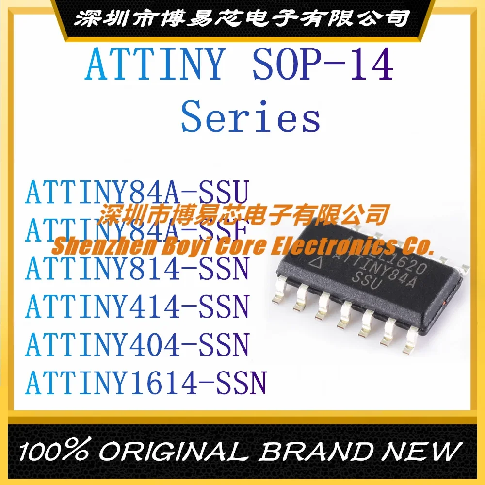 

ATTINY84A-SSU ATTINY84A-SSF ATTINY814-SSN ATTINY414-SSN ATTINY404-SSN ATTINY1614-SSN SOIC-14 Original Genuine