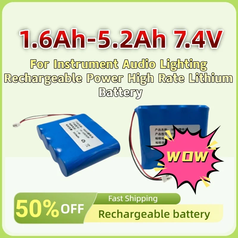 

In Stock 18650 lithium battery pack 1.6Ah-5.2Ah 7.4V for Instrument Audio Lighting Rechargeable Power High Rate Lithium Battery