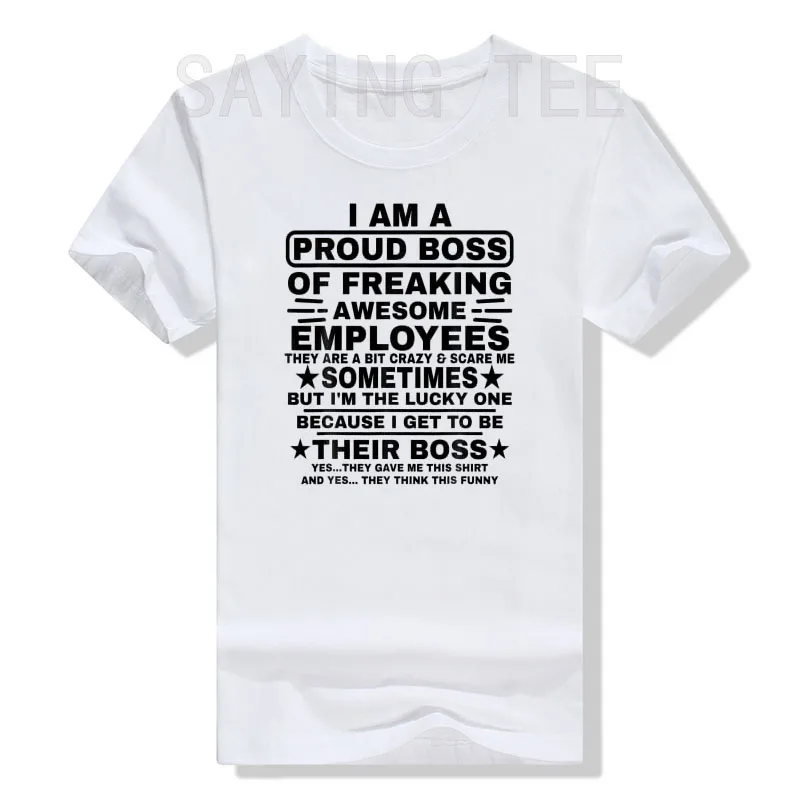 Funny I Am A Proud Boss of Freaking Awesome Employees Boss T-Shirt Sarcasm Sayings Quote Graphic Tee Tops Letters Printed Outfit
