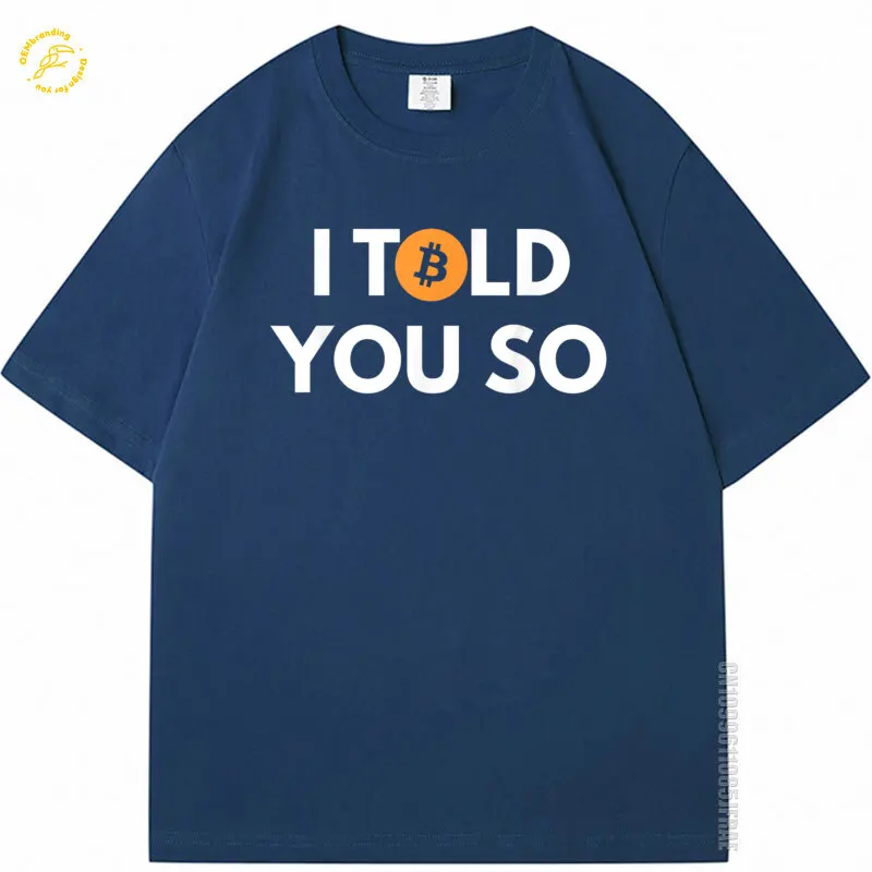 

Cool Bitcoin T Shirt Men I Told You So Oversized T-Shirt 2025 Cotton Fabric Tops Funny Designer Tees Graphic Tee Shirts Guys