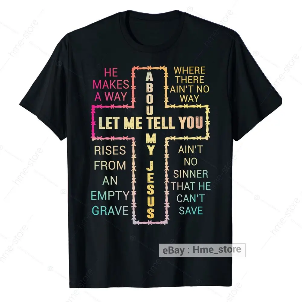 Let Me Tell About My  T-shirt Christian Bible Pastor Preacher Saviour Lord Anime Graphic T-shirts