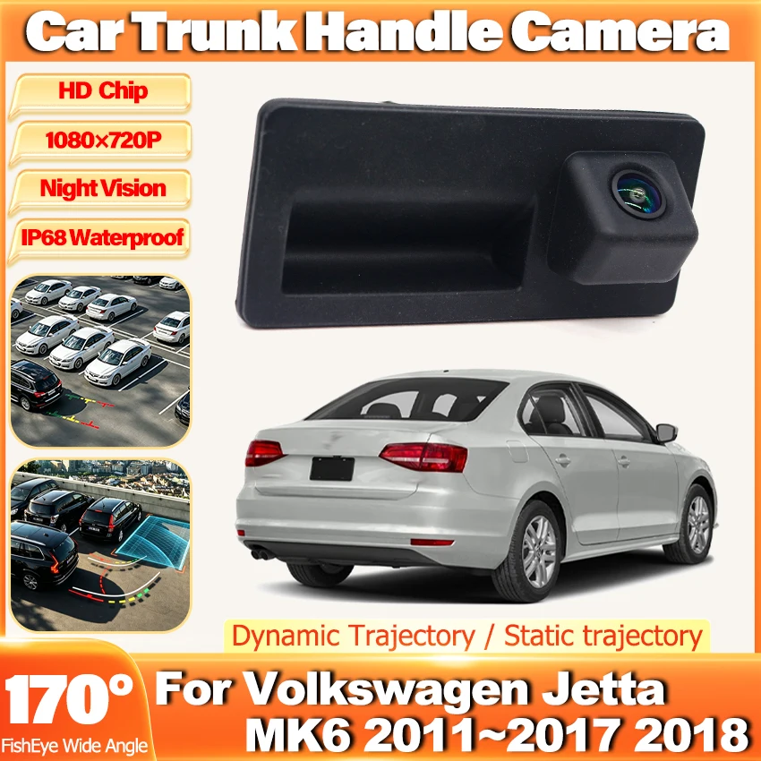 Car Trunk Handle Rear Camera For Volkswagen Jetta MK6 2011 2012 2013 2014 2015 2016 2017 2018 Car Rear View Camera Backup Camera