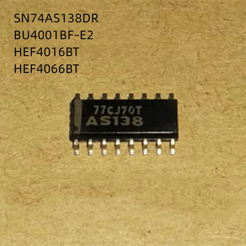 10Pcs/Lot SN74AS138DR AS138 HEF4016BT HEF4066BT BU4001BF BU4001BF-E2 CD4016 CD4066 SOP New Original Chip