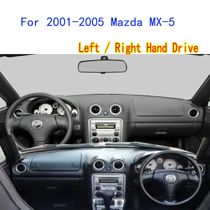 

For 2001-2005 Mazda MX-5 Miata Car-Styling Dash Mat Dashmat Dashboard Cover Instrument Panel Insulation Protective Pad