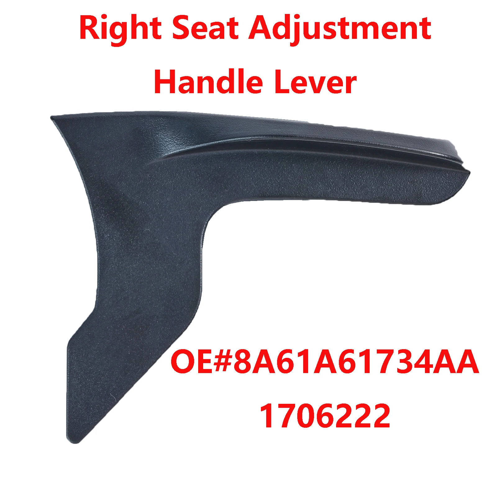 1X For Ford Focus C-max Seat BaseAdjustment Handle Lever Front Right Black Plastic 8A61A61734AA 1706222 8A61-A61734-AA35B8