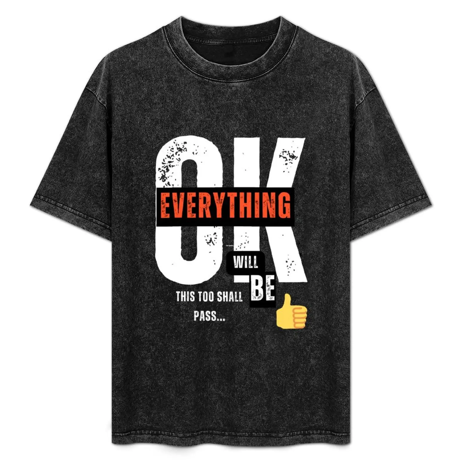 

everything will be Ok T-Shirt baggy shirts aesthetic clothes croswit shirt man vintage t shirt men