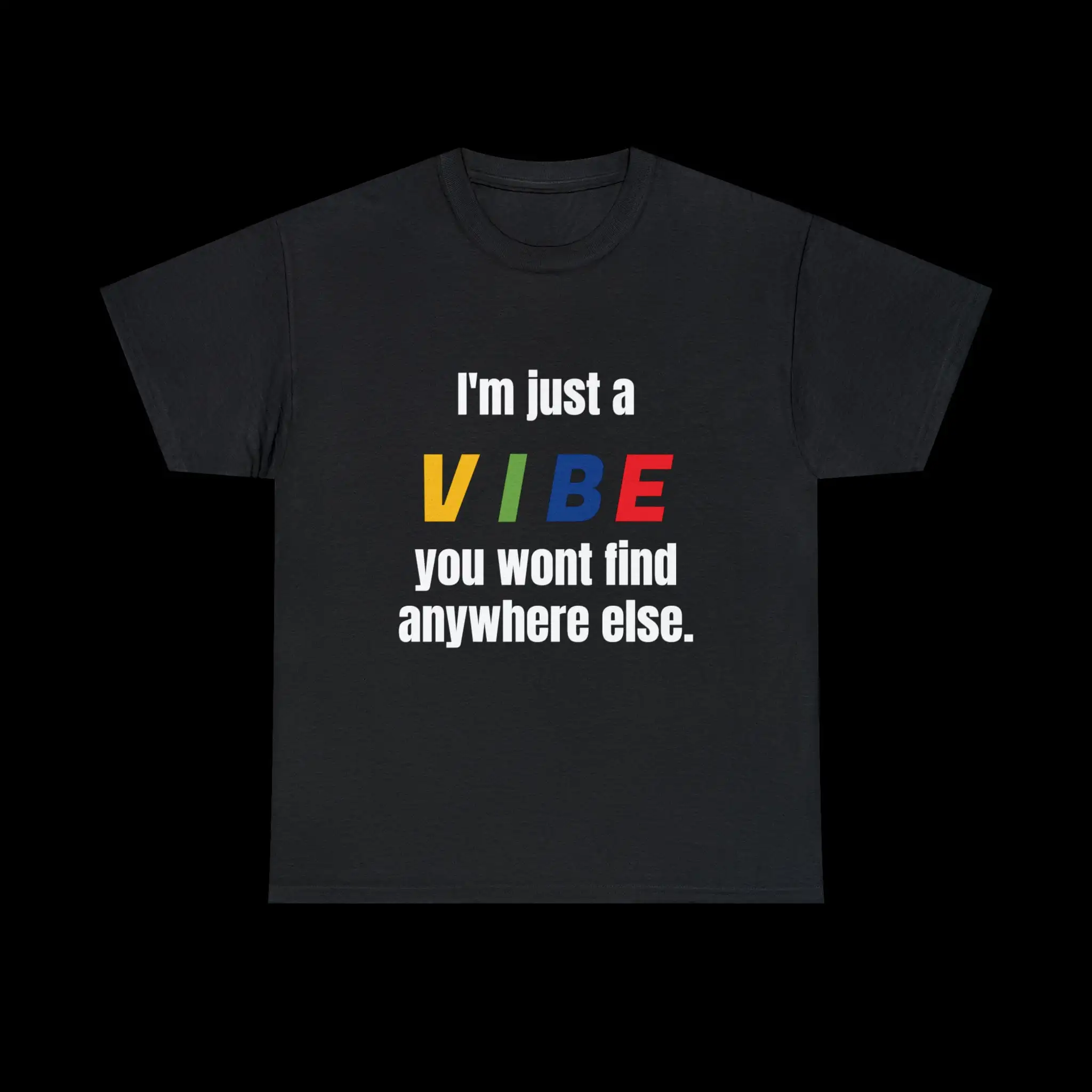 A Vibe You Wont Find Anywhere Else Shirt Funny Shirt Ironic