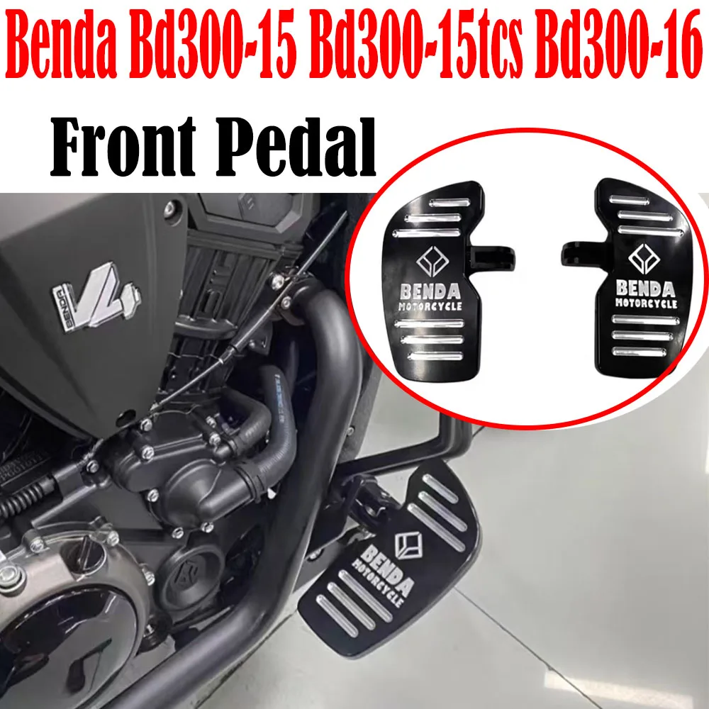 New Fit Benda Bd300-15 Bd300-15tcs Bd300-16 Motorcycle Modified Enlarged Front Pedal Footrest