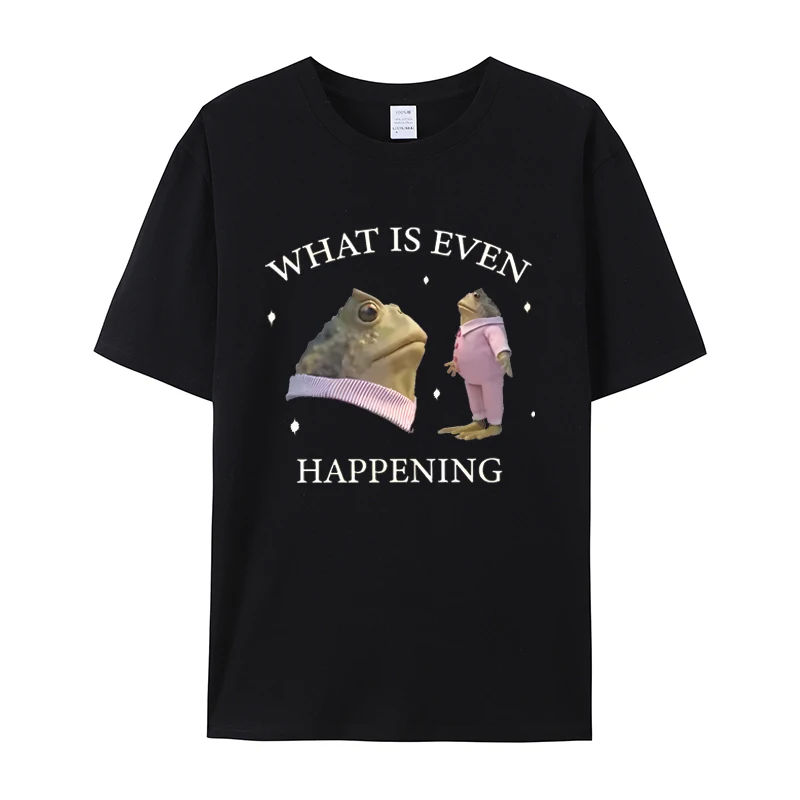 

What Is Even Happening Funny Frog Meme T-Shirts Men Women Fashion Casual Short Sleeve T Shirt Cozy Cotton Oversized T-shirt Tops