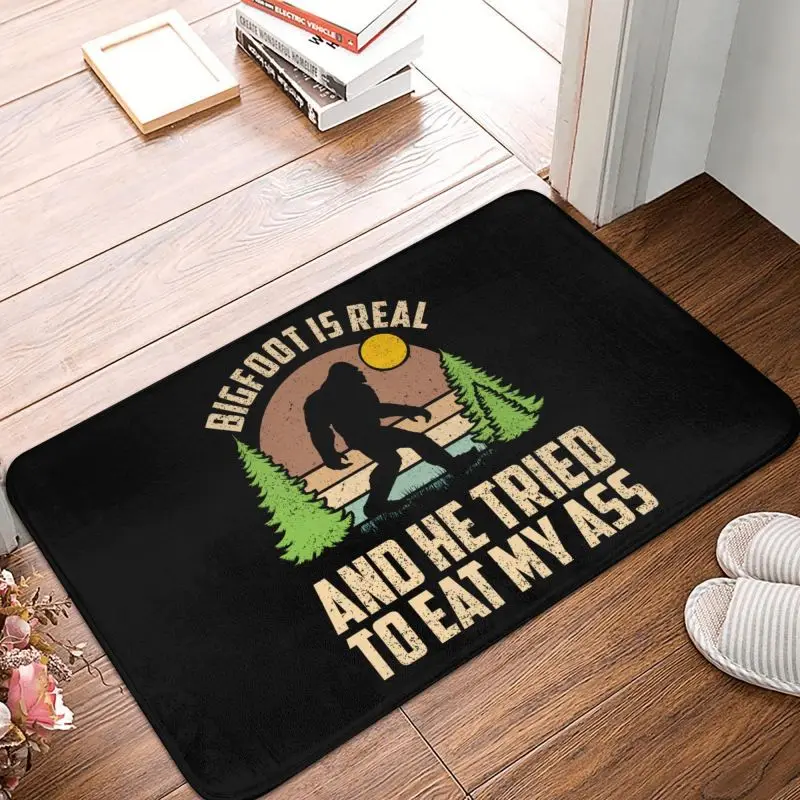 Welcome Bigfoot Is Real And He Tried To Eat My Ass Floor Door Kitchen Mats Anti-Slip Outdoor Doormat Garden  Entrance Carpet Rug