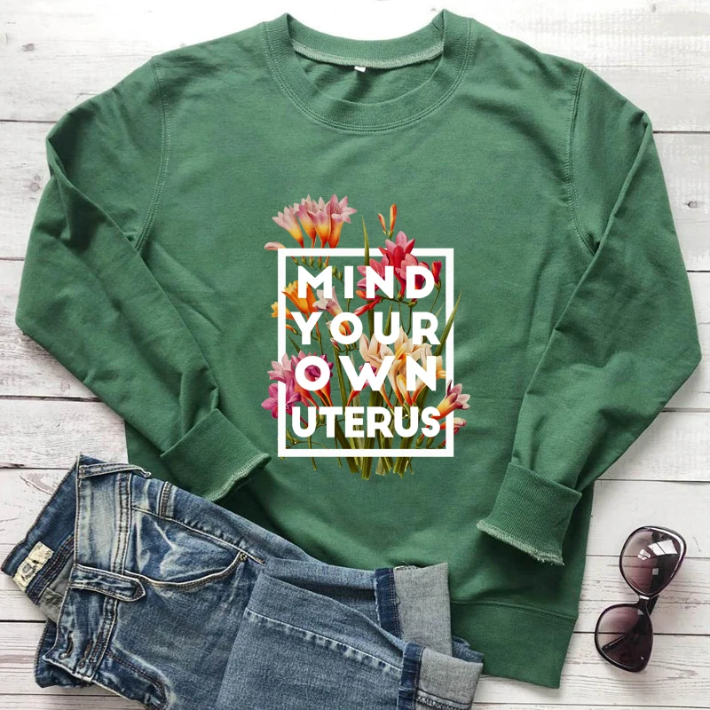 

colored Mind Your Own Uterus flowers Sweatshirt retro women long sleeve jumper Pro Choice pullovers